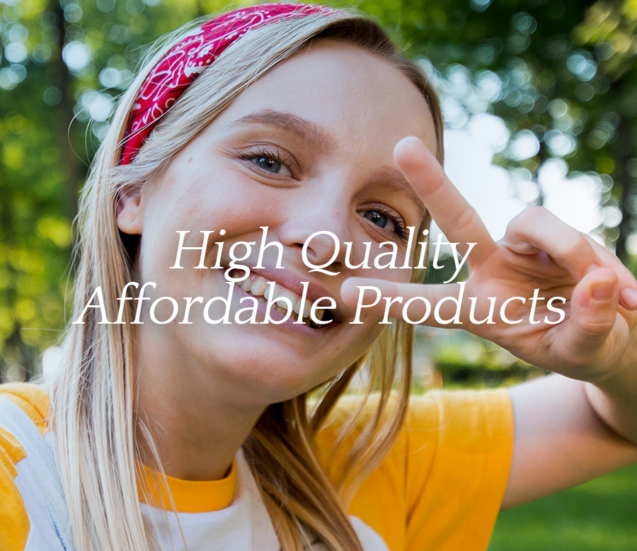 High quality affordable products