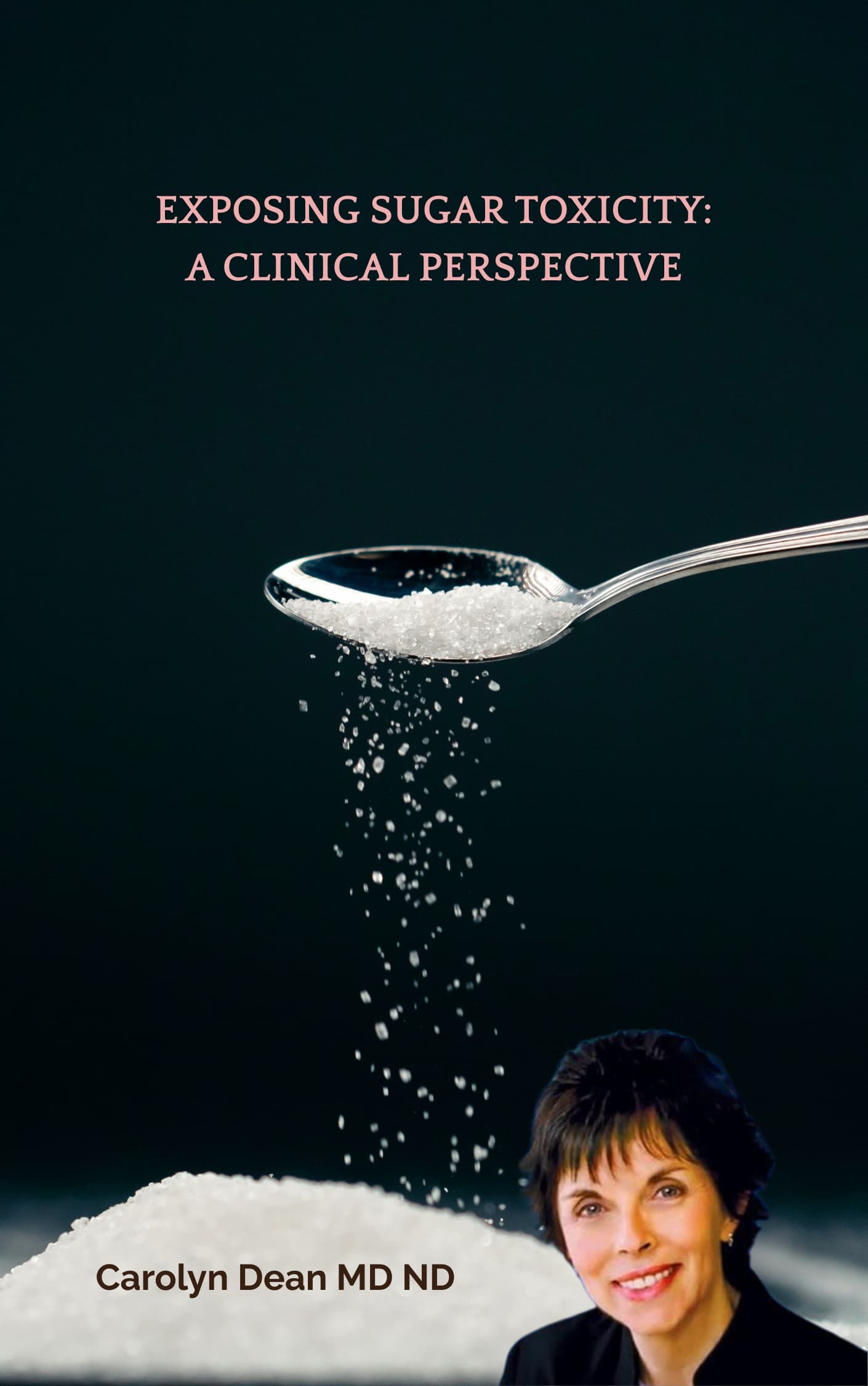 Exposing sugar toxicity clinical perspective cover featuring spoon of sugar crystals and health expert portrait.